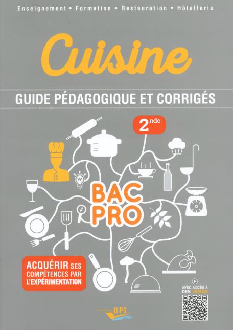 Bac pro seconde cuisine, Guide pédagogique et corrigés pour l'enseignant