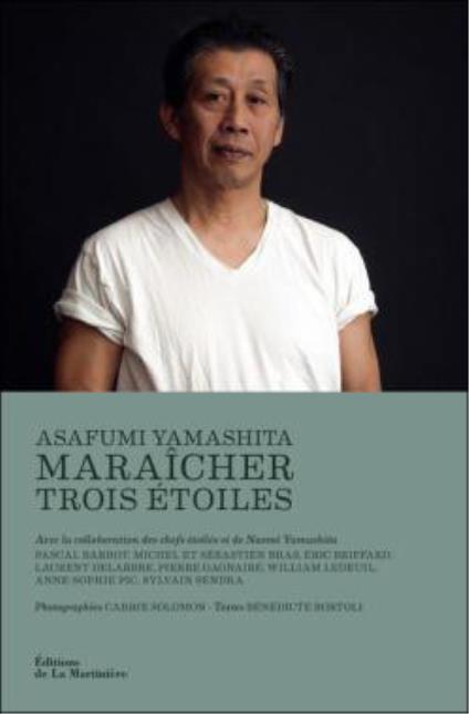 Asafumi Yamashita, Maraicher Trois étoiles, éditions La Martinière.
