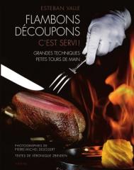 Flambons Découpons c'est servi ! de Valle Esteban – Editions Slatkine 256 pages – 59,00 CHF.