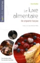 A lire : Le luxe alimentaire, une singularité française de Vincent Marcilhac