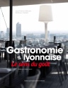 À lire : Gastronomie lyonnaise, le sens du goût