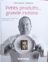 À lire : Petits produits… grande cuisine de Christophe Girardot