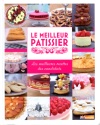 A lire : Le meilleur pâtissier, Les meilleures recettes des candidats