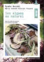 A lire : Les algues au naturel de Kyoko Onishi, Marie Calmon et Olivier Picard