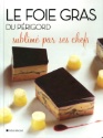 Le foie gras du Périgord est à l'honneur au salon international du livre gourmand